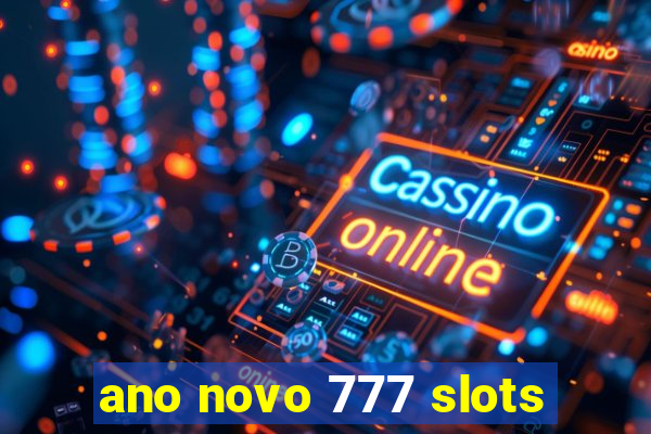 ano novo 777 slots